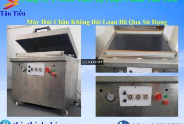 máy hút chân không đài loan đã qua sử dụng