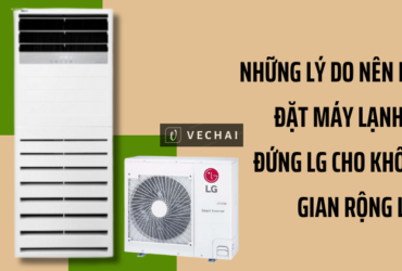 Những lý do nên lắp đặt máy lạnh tủ đứng LG