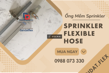Ống mềm kết nối đầu phun chữa cháy Sprinkler | Khớp nối mềm inox dùng cho đầu sprinkler