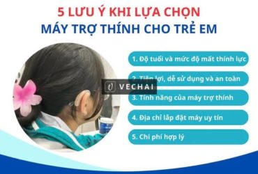 5 Lưu ý khi lựa chịn máy trợ thính cho trẻ em