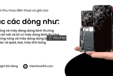 Thu mua xác điện thoại giá cao tại Đà Nẵng – 86 Hàm Nghi Đà Nẵng
