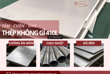 THÉP KHÔNG GỈ 410L (SUS410L): GIẢI PHÁP CHỊU NHIỆT VÀ TỐI ƯU CHI PHÍ VƯỢT TRỘI