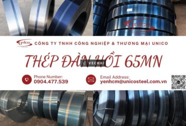THÉP ĐÀN HỒI 65MN UNICOSTEEL: GIẢI PHÁP VẬT LIỆU TỐI ƯU CHO GÀNH CƠ KHÍ CHÍNH XÁC