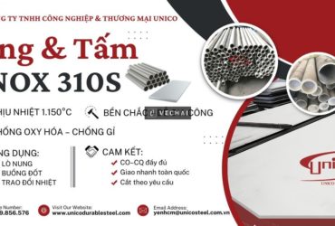 Ống và tấm inox 310s chuyên dụng chịu nhiệt độ cao đến 1.150°C: Giải pháp vật tư gia công buồng đốt